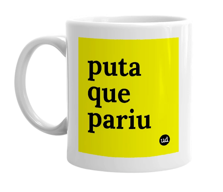 White mug with 'puta que pariu' in bold black letters