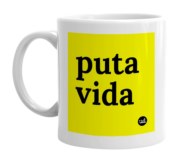 White mug with 'puta vida' in bold black letters