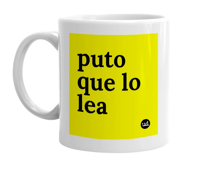 White mug with 'puto que lo lea' in bold black letters