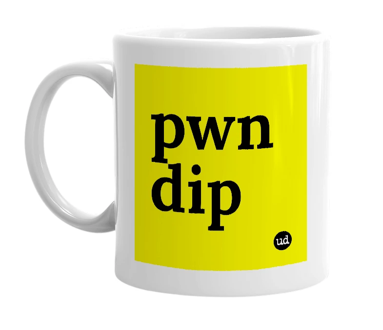 White mug with 'pwn dip' in bold black letters