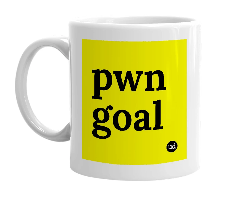 White mug with 'pwn goal' in bold black letters