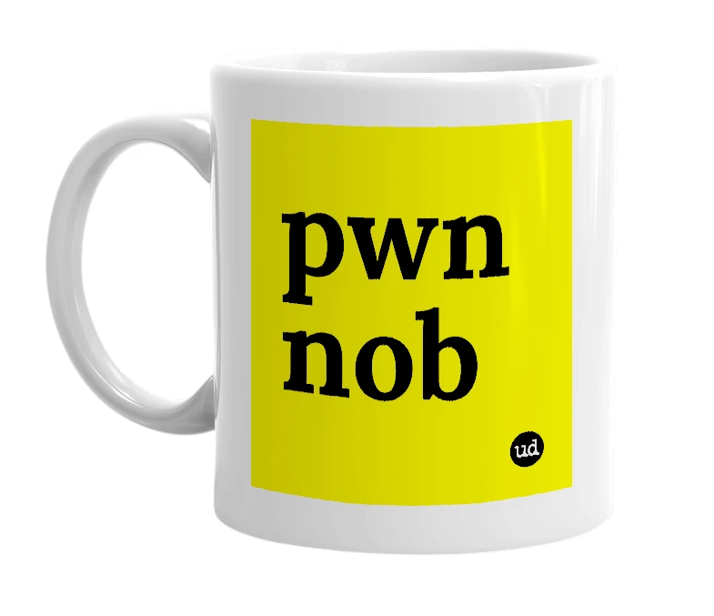 White mug with 'pwn nob' in bold black letters