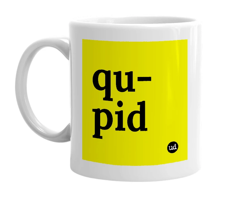 White mug with 'qu-pid' in bold black letters