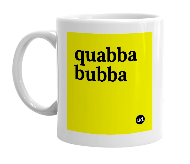 White mug with 'quabba bubba' in bold black letters