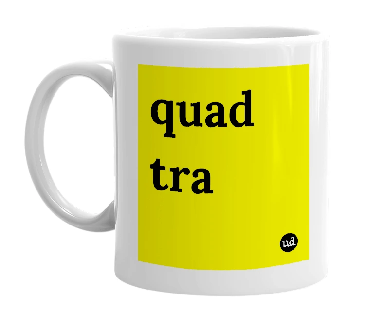 White mug with 'quad tra' in bold black letters