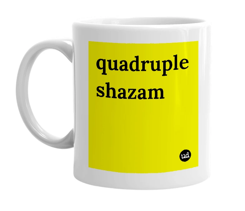 White mug with 'quadruple shazam' in bold black letters