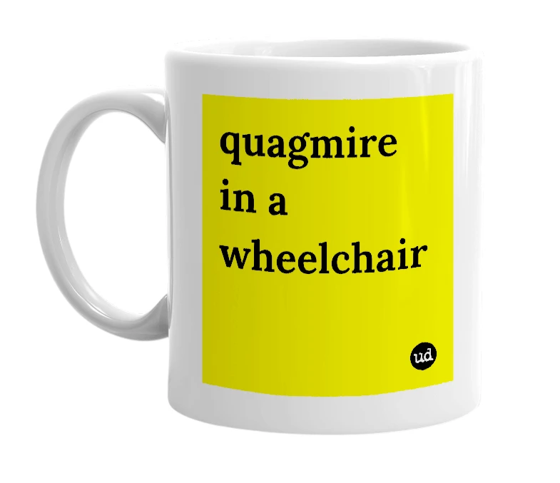 White mug with 'quagmire in a wheelchair' in bold black letters