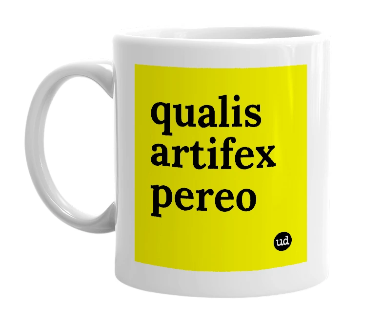 White mug with 'qualis artifex pereo' in bold black letters
