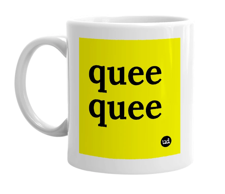 White mug with 'quee quee' in bold black letters