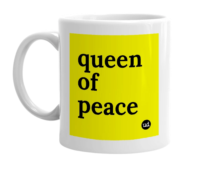 White mug with 'queen of peace' in bold black letters