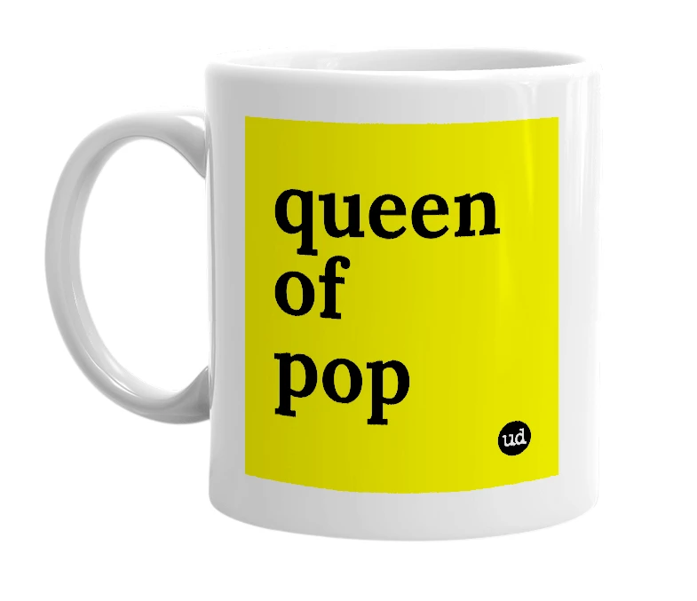 White mug with 'queen of pop' in bold black letters