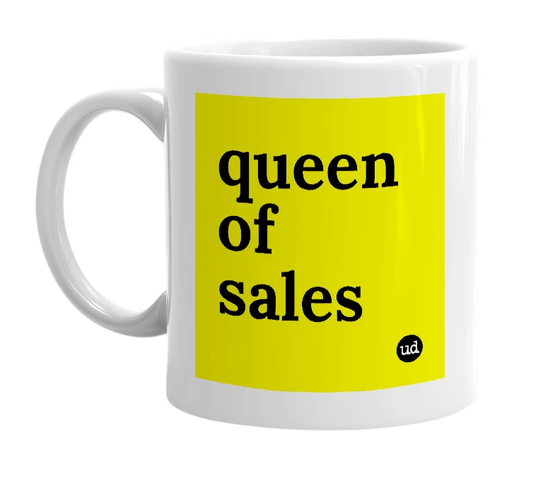 White mug with 'queen of sales' in bold black letters