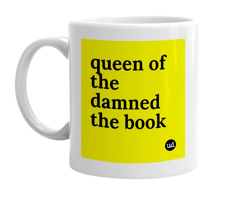 White mug with 'queen of the damned the book' in bold black letters