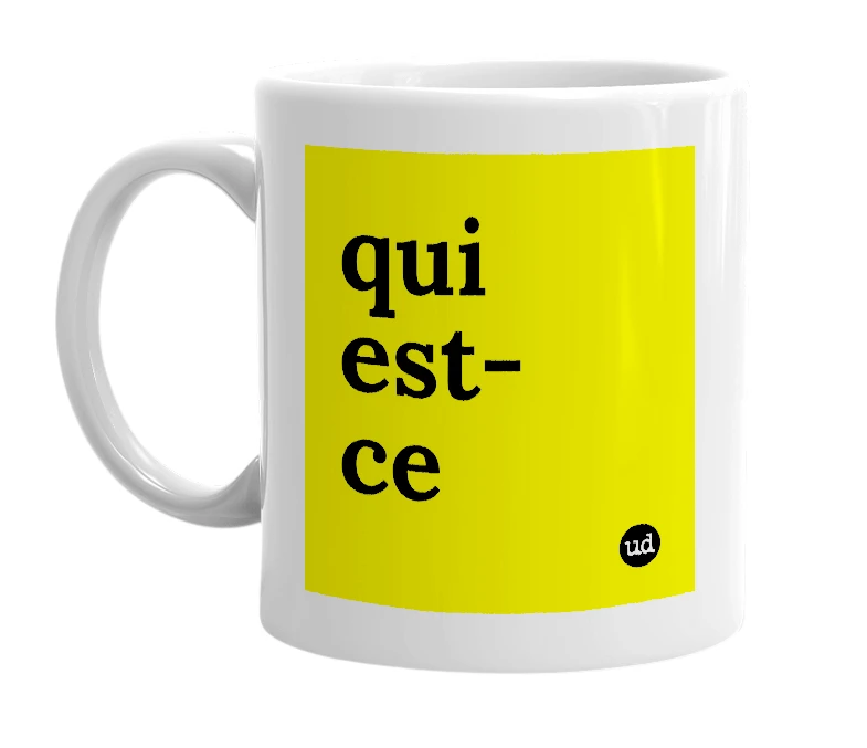 White mug with 'qui est-ce' in bold black letters