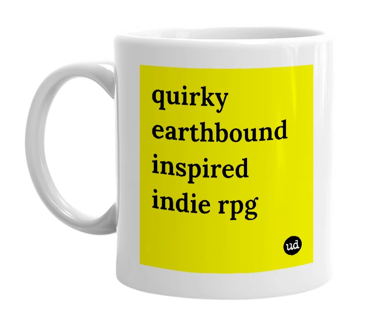 White mug with 'quirky earthbound inspired indie rpg' in bold black letters