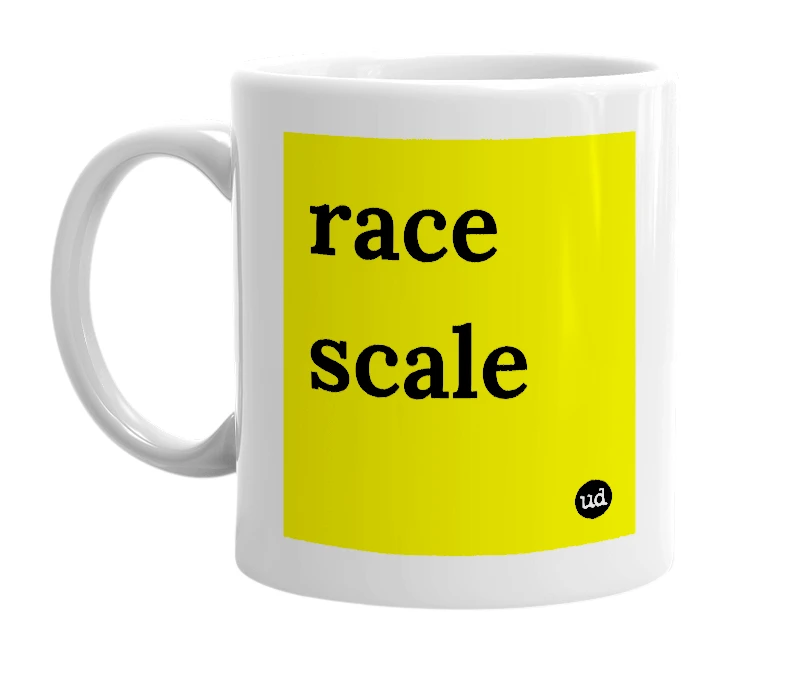 White mug with 'race scale' in bold black letters