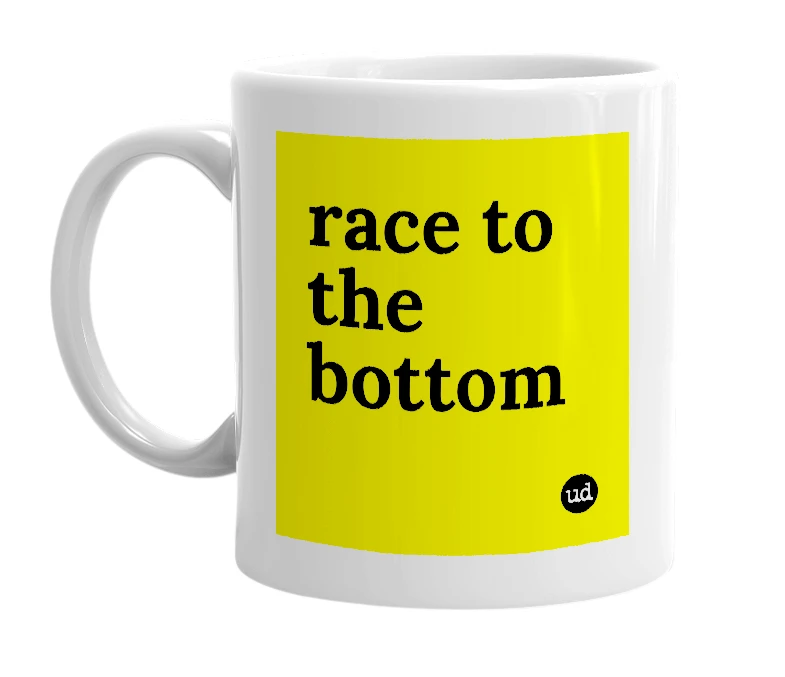 White mug with 'race to the bottom' in bold black letters