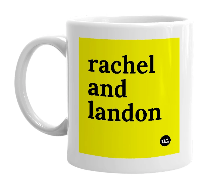White mug with 'rachel and landon' in bold black letters