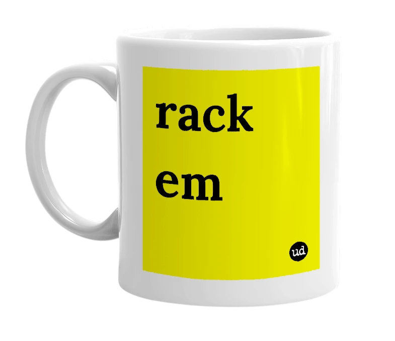 White mug with 'rack em' in bold black letters