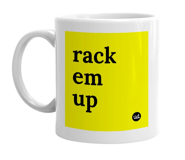 White mug with 'rack em up' in bold black letters