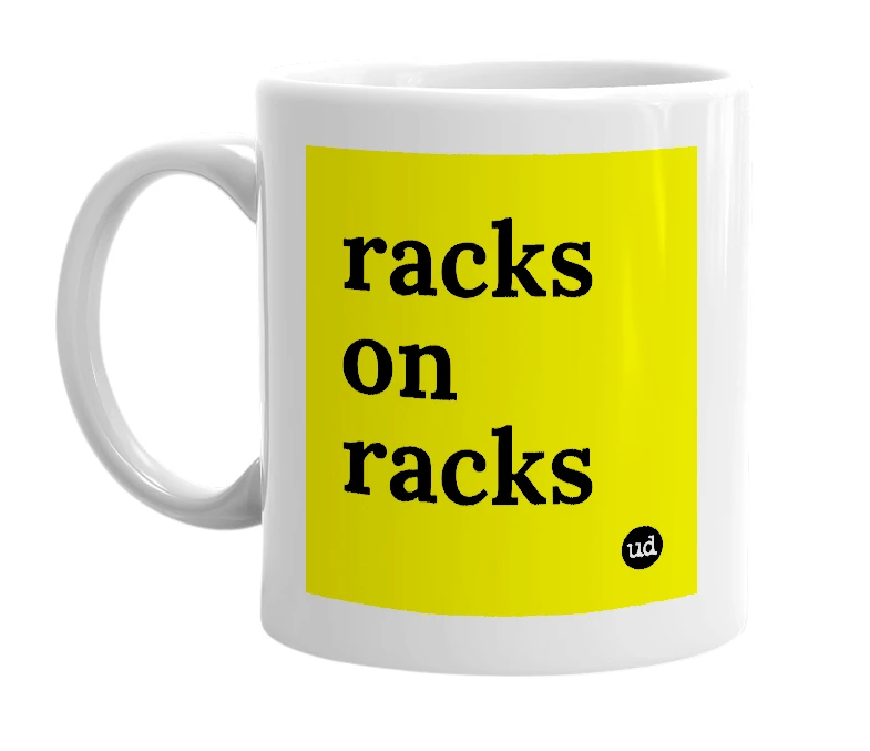 White mug with 'racks on racks' in bold black letters