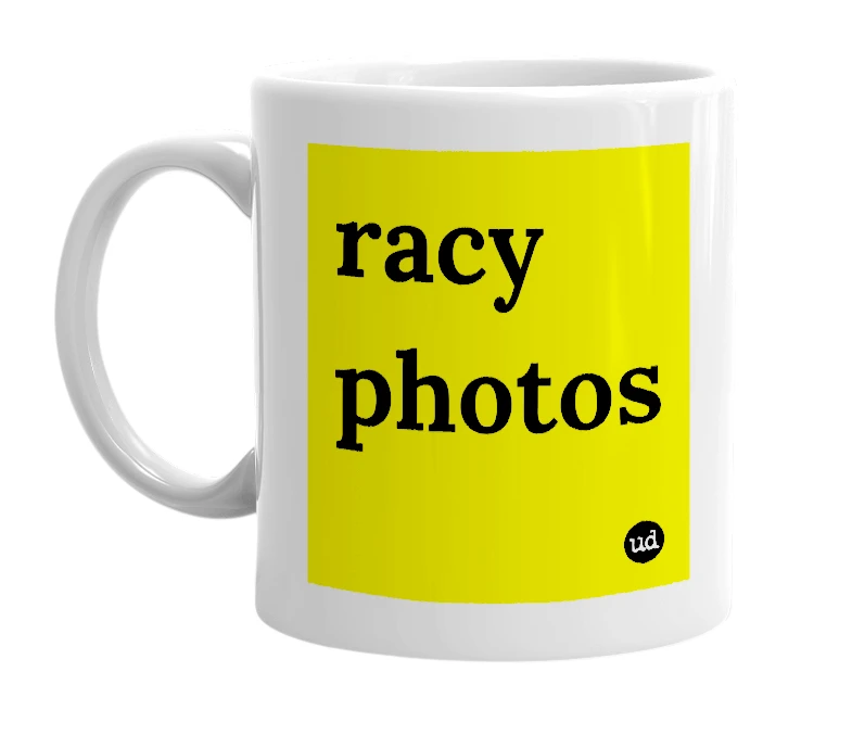 White mug with 'racy photos' in bold black letters