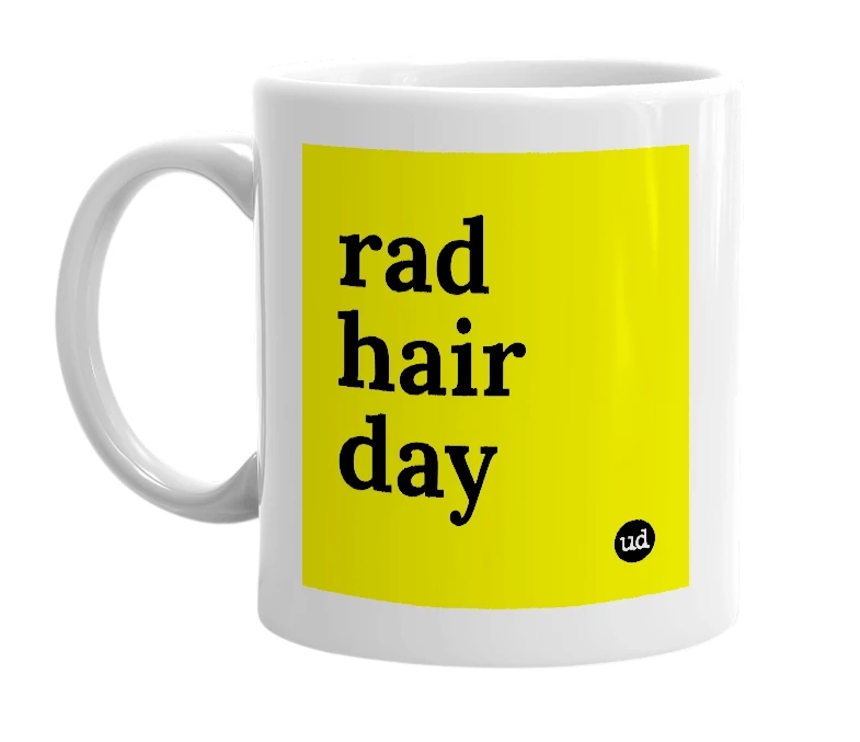 White mug with 'rad hair day' in bold black letters