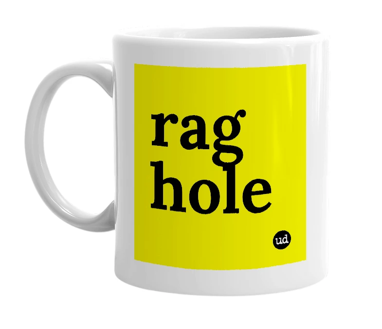 White mug with 'rag hole' in bold black letters