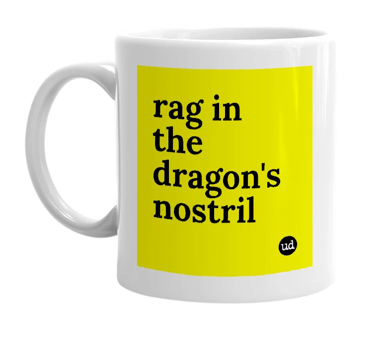 White mug with 'rag in the dragon's nostril' in bold black letters