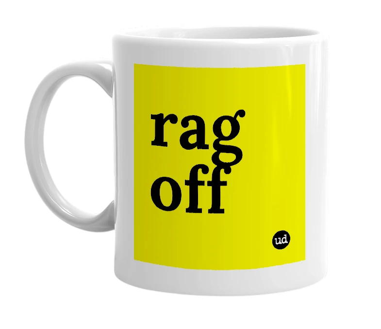 White mug with 'rag off' in bold black letters