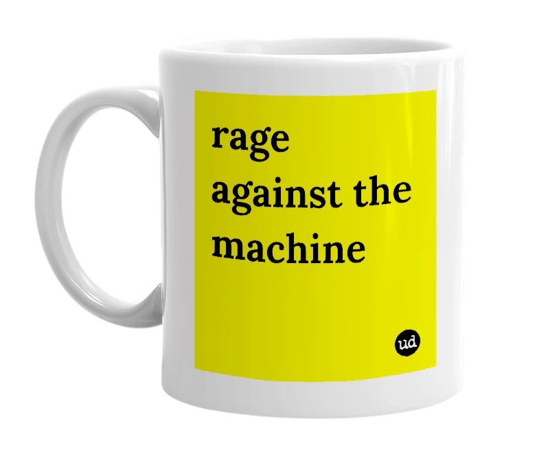 White mug with 'rage against the machine' in bold black letters