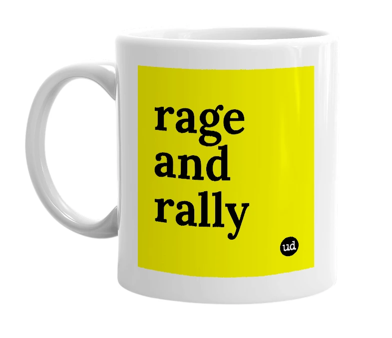 White mug with 'rage and rally' in bold black letters