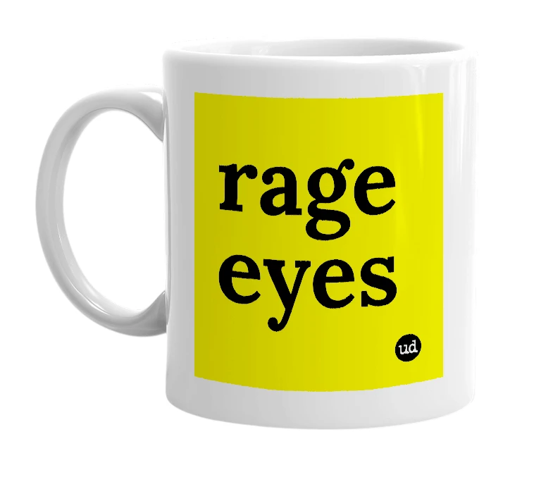 White mug with 'rage eyes' in bold black letters