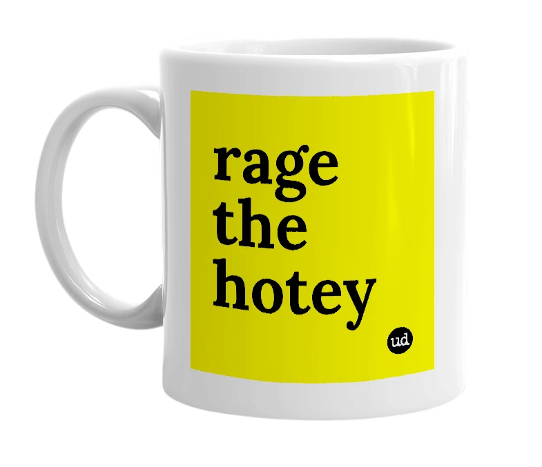 White mug with 'rage the hotey' in bold black letters