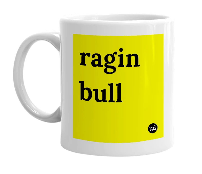 White mug with 'ragin bull' in bold black letters