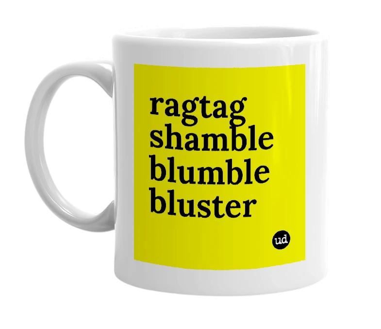 White mug with 'ragtag shamble blumble bluster' in bold black letters