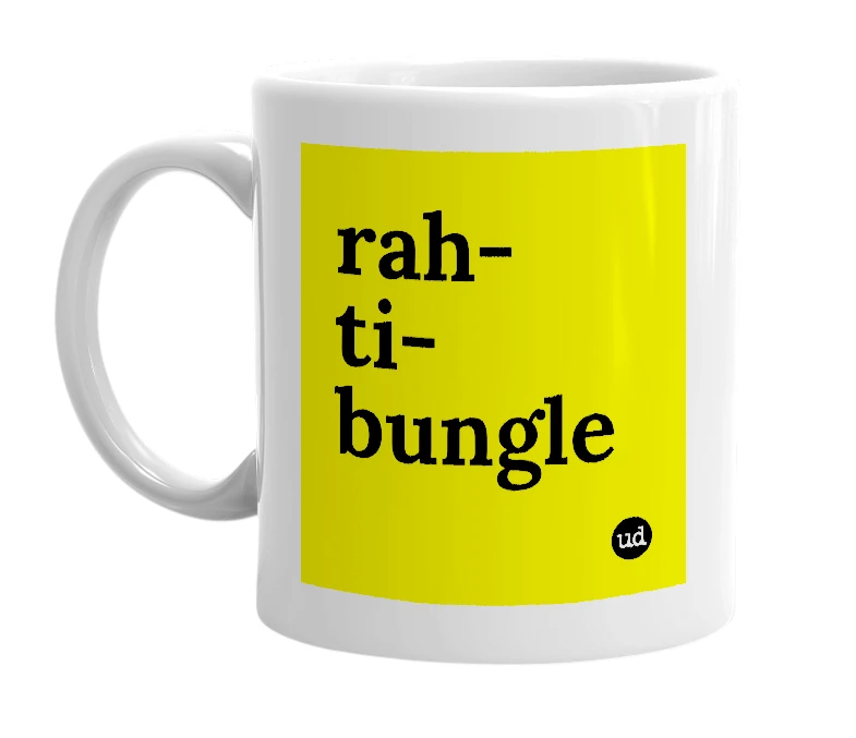White mug with 'rah-ti-bungle' in bold black letters