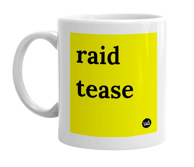 White mug with 'raid tease' in bold black letters