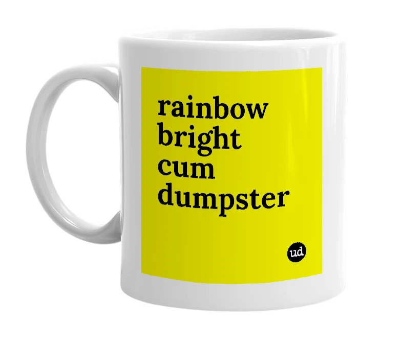 White mug with 'rainbow bright cum dumpster' in bold black letters