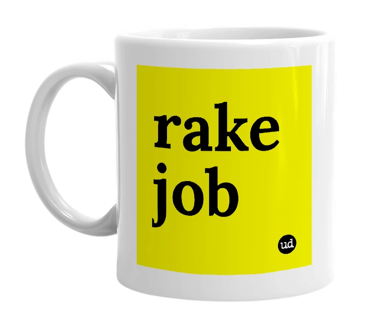 White mug with 'rake job' in bold black letters