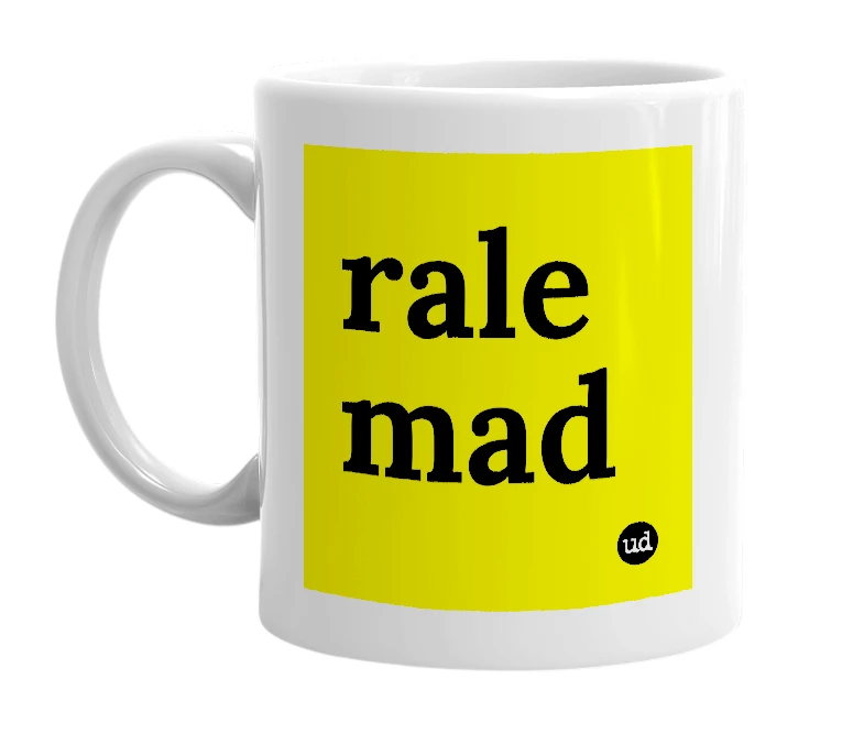 White mug with 'rale mad' in bold black letters