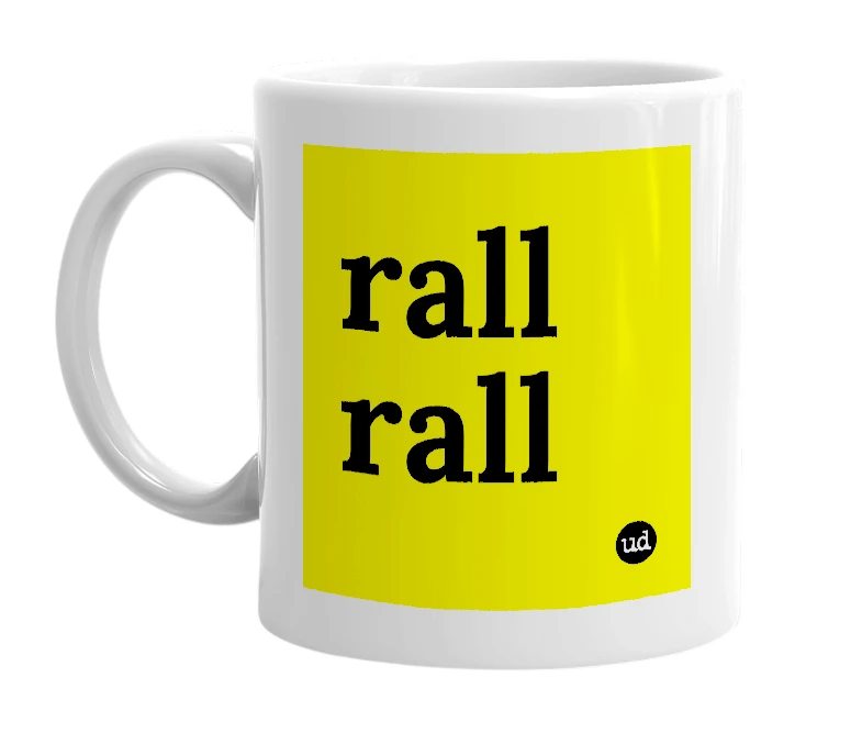 White mug with 'rall rall' in bold black letters