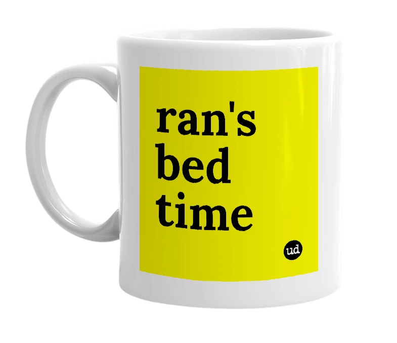 White mug with 'ran's bed time' in bold black letters