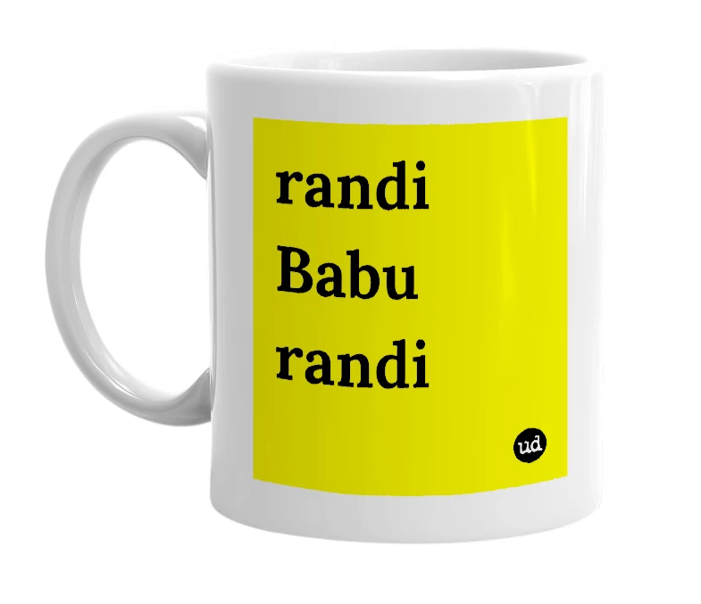 White mug with 'randi Babu randi' in bold black letters