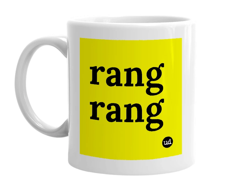 White mug with 'rang rang' in bold black letters