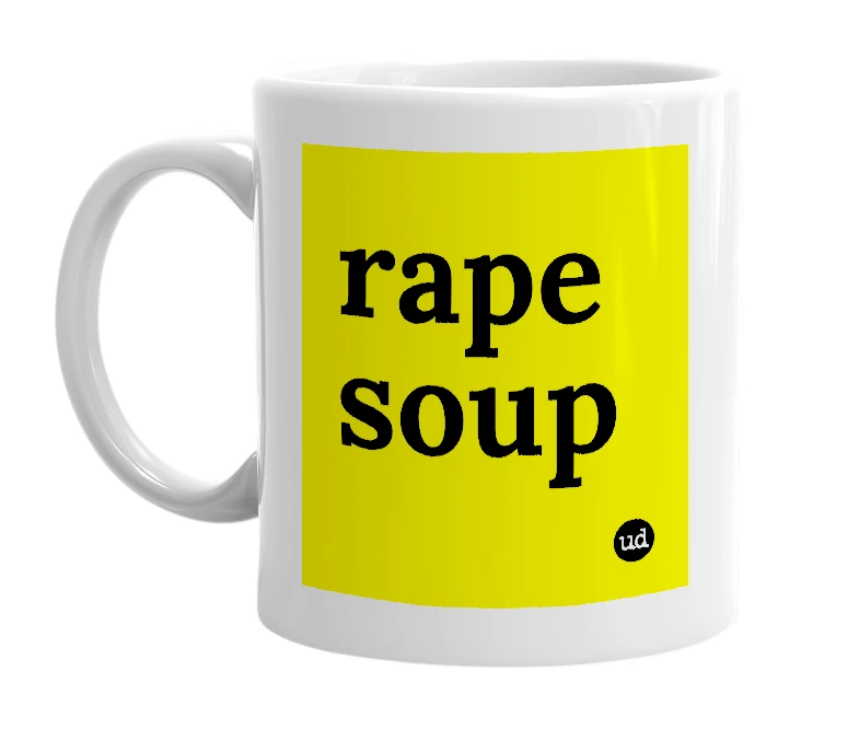 White mug with 'rape soup' in bold black letters