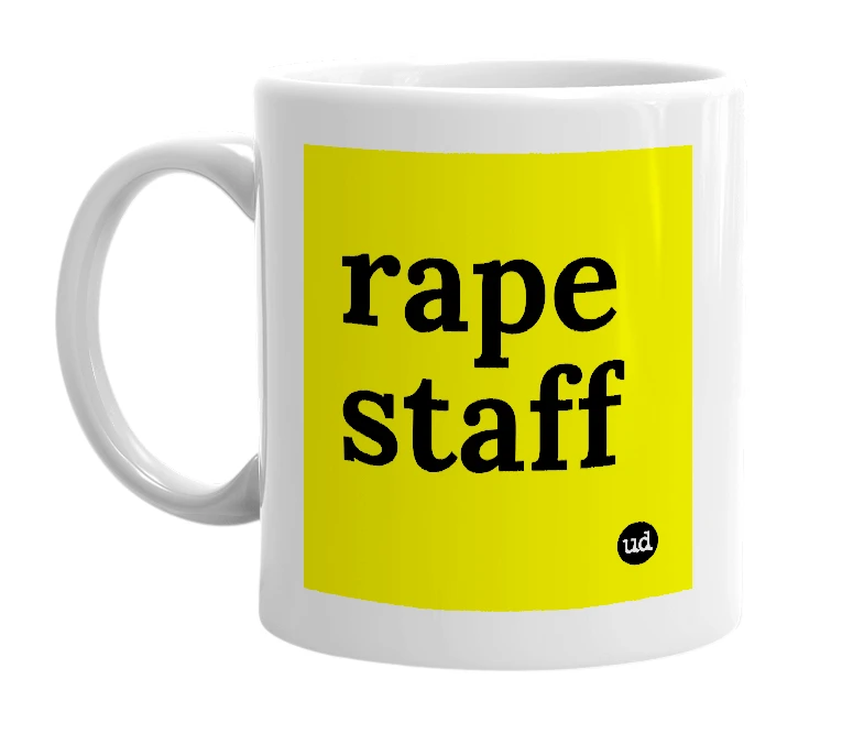 White mug with 'rape staff' in bold black letters
