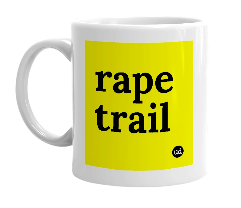 White mug with 'rape trail' in bold black letters