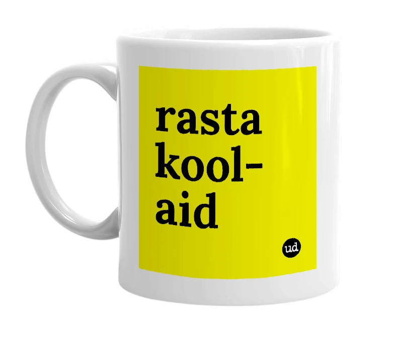 White mug with 'rasta kool-aid' in bold black letters