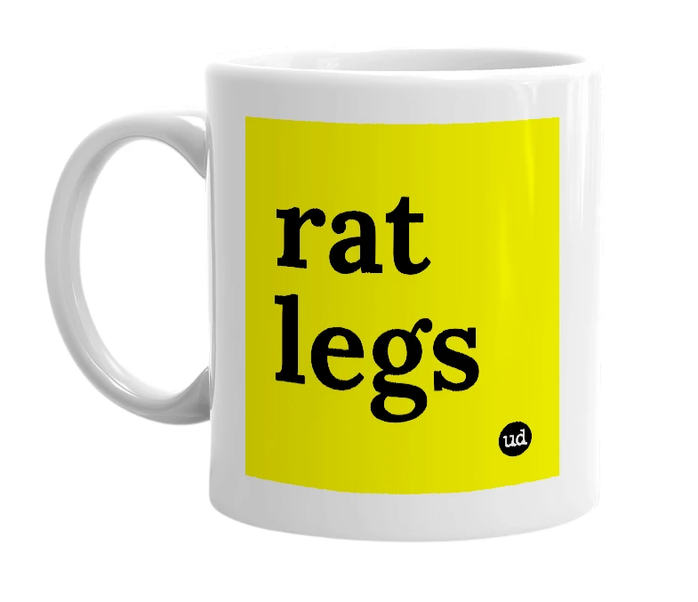 White mug with 'rat legs' in bold black letters